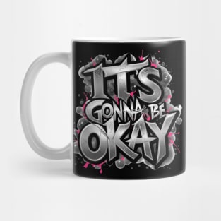 It's Gonna Be Okay Mug